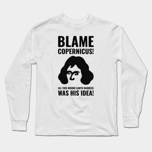 Blame Copernicus Long Sleeve T-Shirt